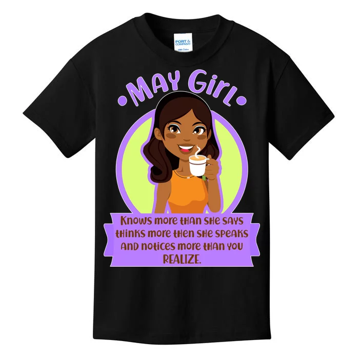 May Birthday Girl Knows More Than You Realize Kids T-Shirt