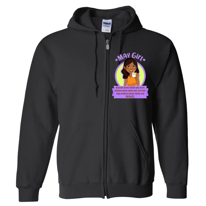 May Birthday Girl Knows More Than You Realize Full Zip Hoodie