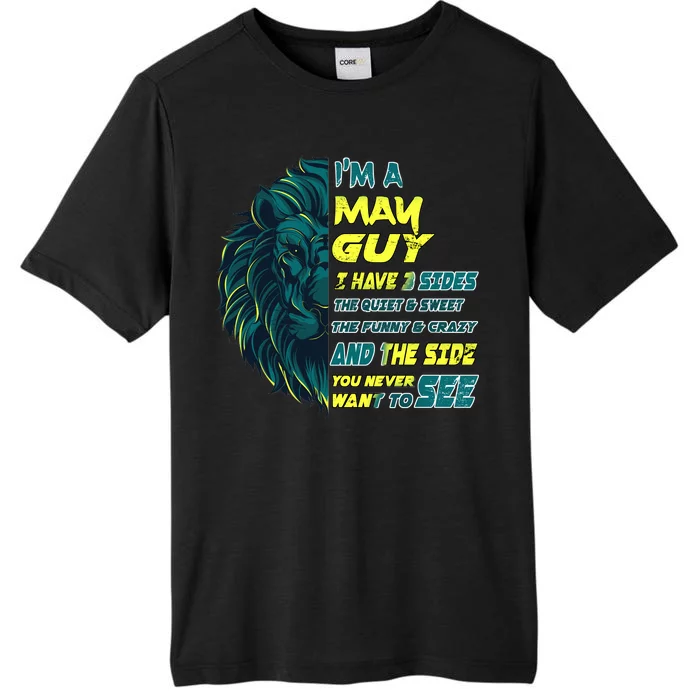 May Birthday Guy Has 3 Sides Sweet Funny Crazy ChromaSoft Performance T-Shirt