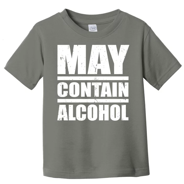 May Contain Alcohol Toddler T-Shirt