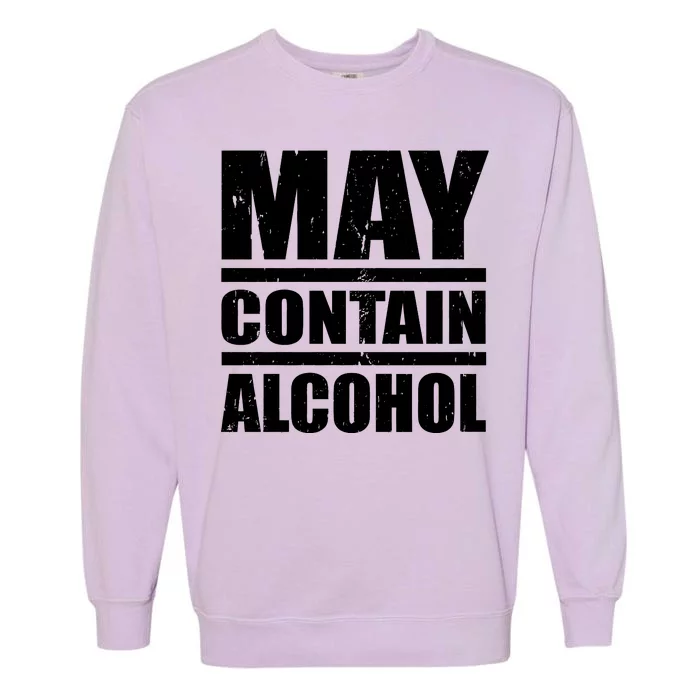 May Contain Alcohol Garment-Dyed Sweatshirt