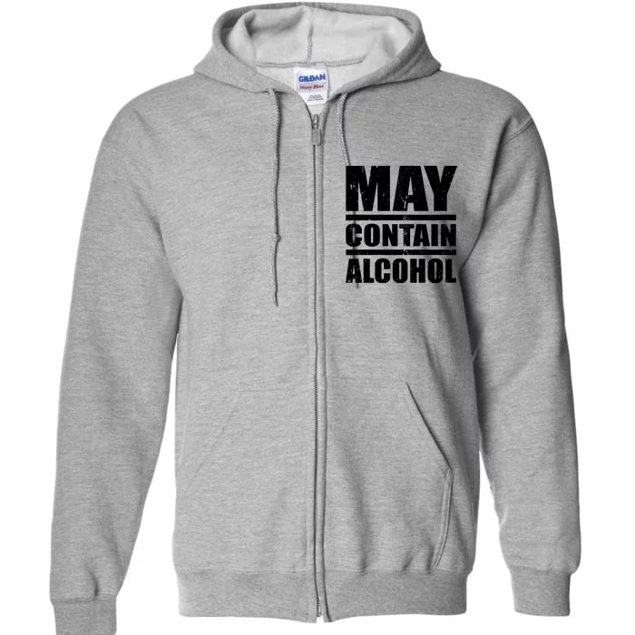 May Contain Alcohol Full Zip Hoodie