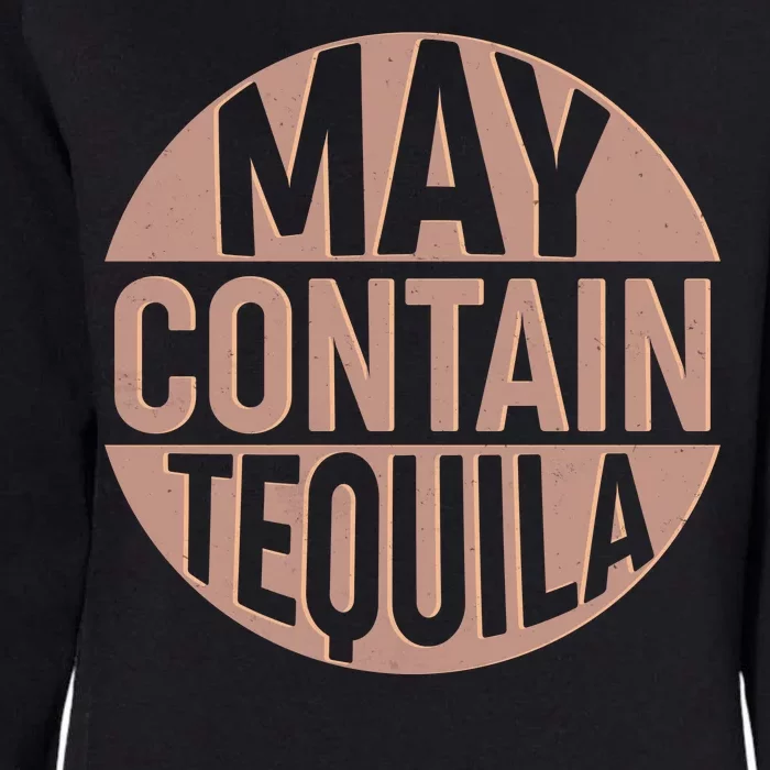 May Contain Tequila Womens California Wash Sweatshirt