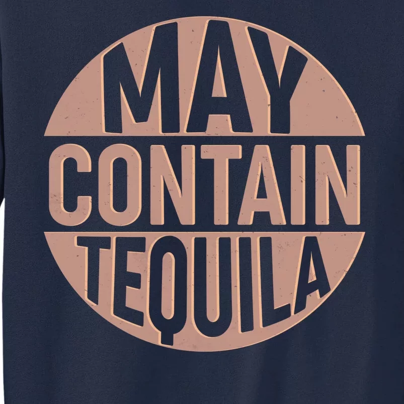 May Contain Tequila Tall Sweatshirt