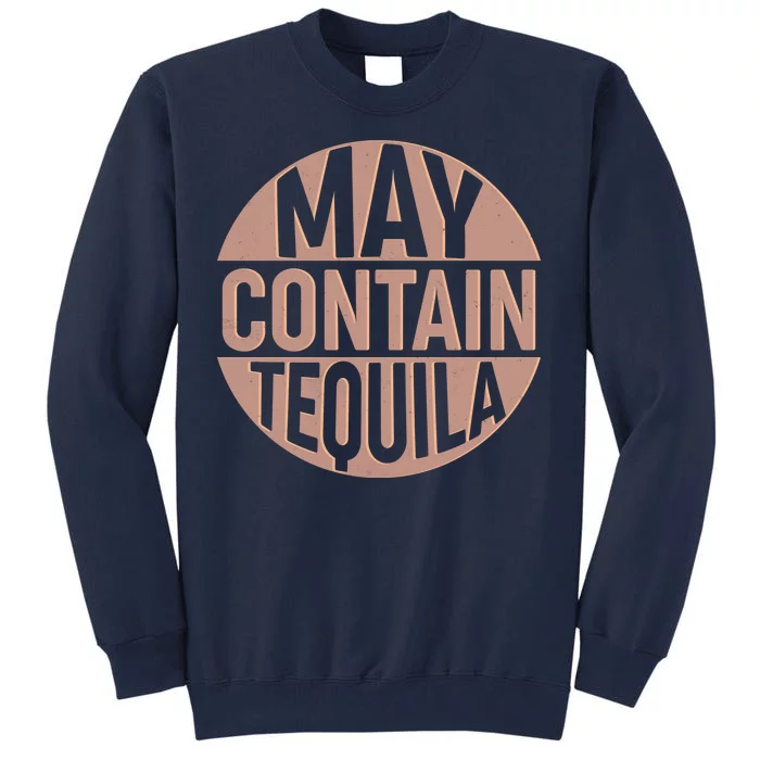 May Contain Tequila Tall Sweatshirt