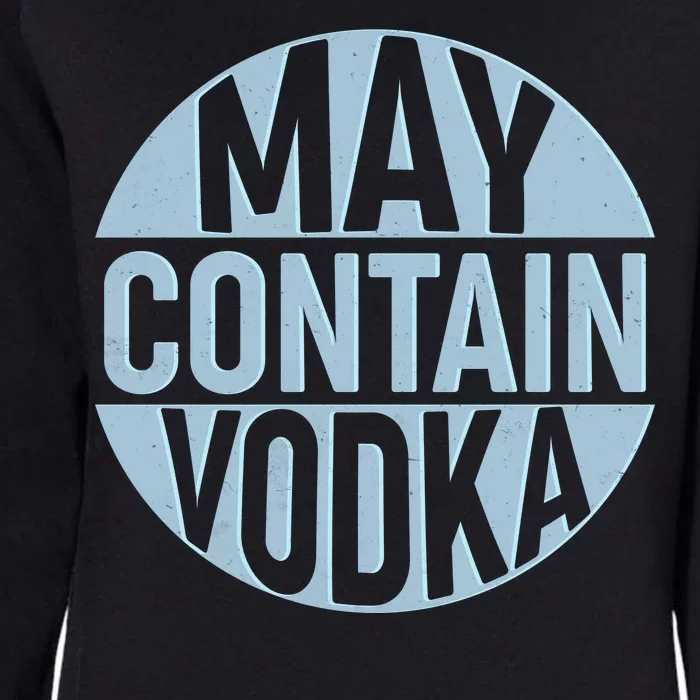 May Contain Vodka Womens California Wash Sweatshirt