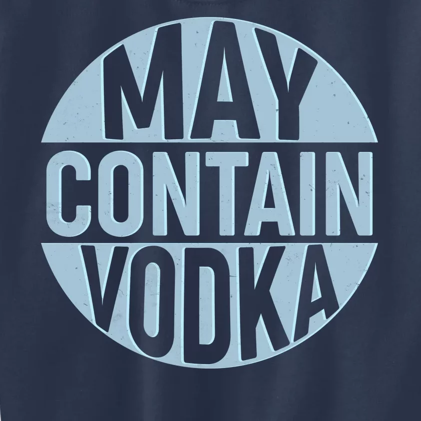 May Contain Vodka Kids Sweatshirt