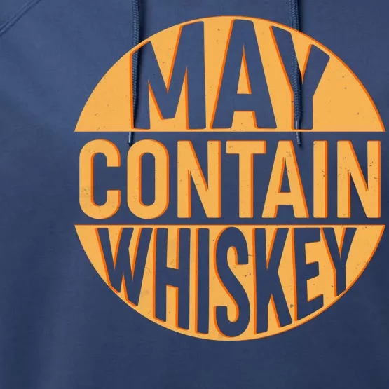 May Contain Whiskey Performance Fleece Hoodie