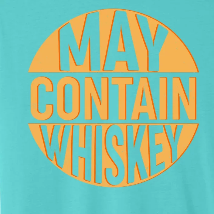 May Contain Whiskey ChromaSoft Performance T-Shirt