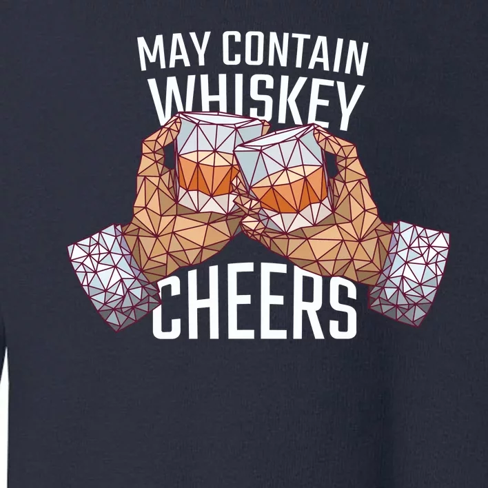 May Contain Whiskey Cheers Toddler Sweatshirt