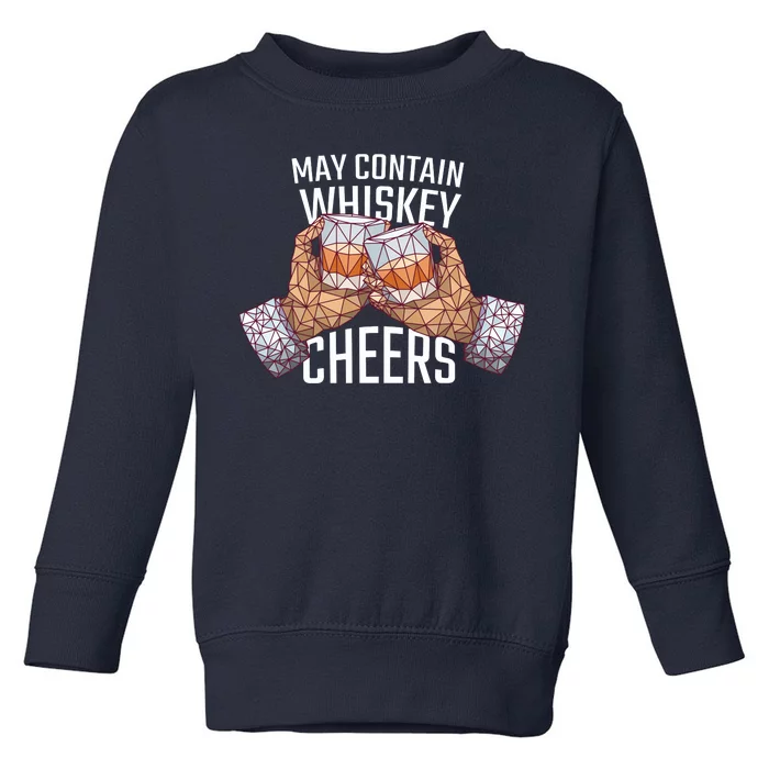 May Contain Whiskey Cheers Toddler Sweatshirt