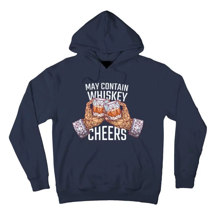 May Contain Whiskey Cheers Tall Hoodie