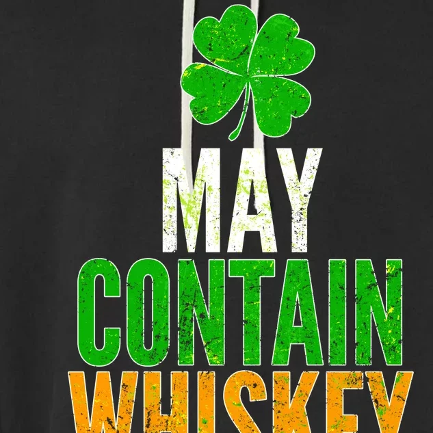 May Contain Whiskey Funny St Patricks Day Garment-Dyed Fleece Hoodie