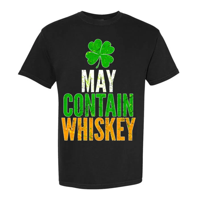 May Contain Whiskey Funny St Patricks Day Garment-Dyed Heavyweight T-Shirt