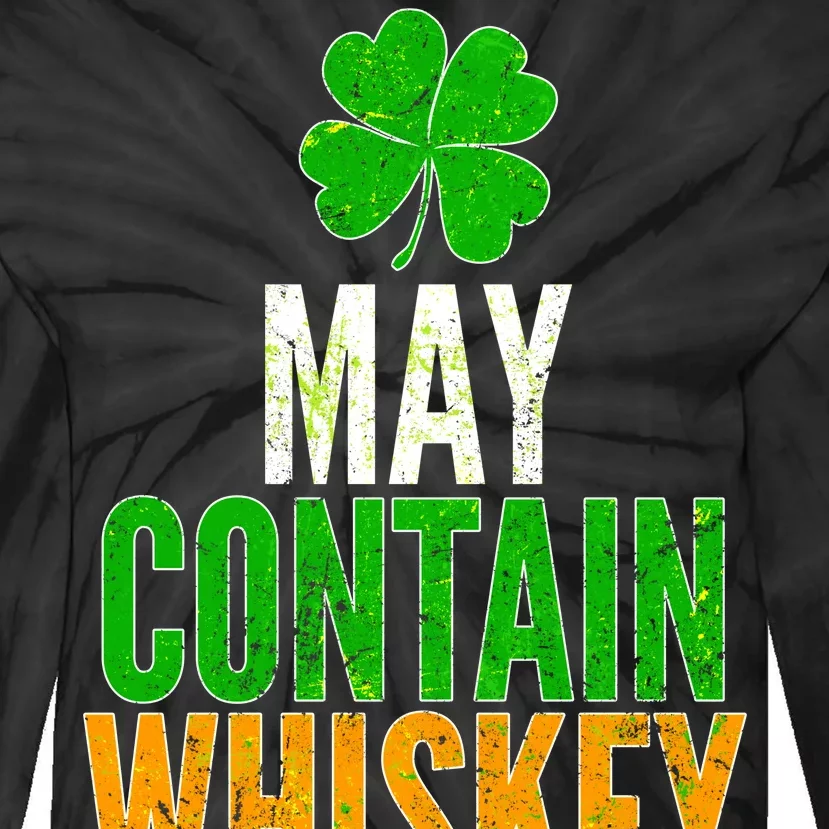 May Contain Whiskey Funny St Patricks Day Tie-Dye Long Sleeve Shirt