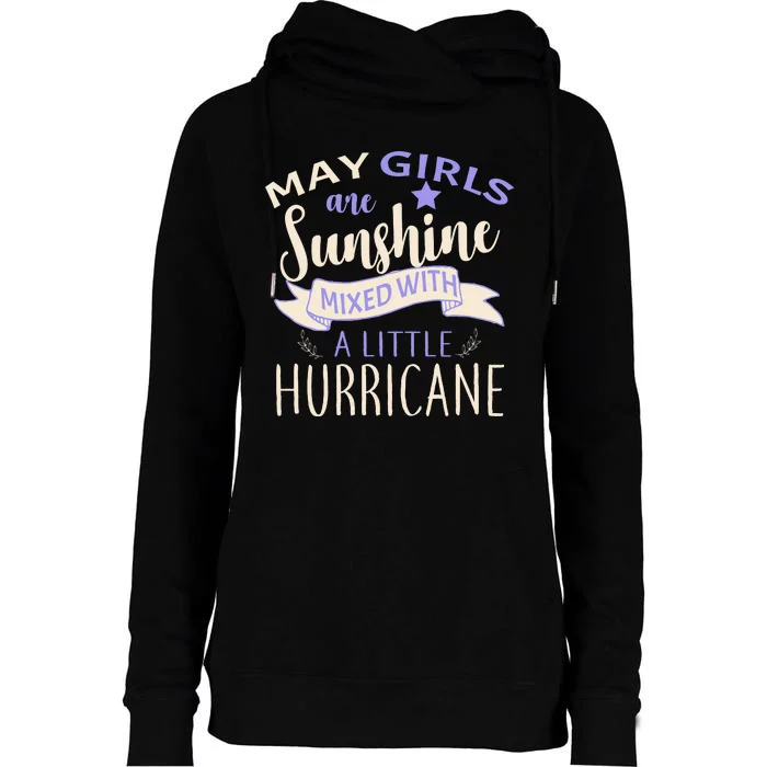 May Girls Are Sunshine Mixed With Hurricane Womens Funnel Neck Pullover Hood