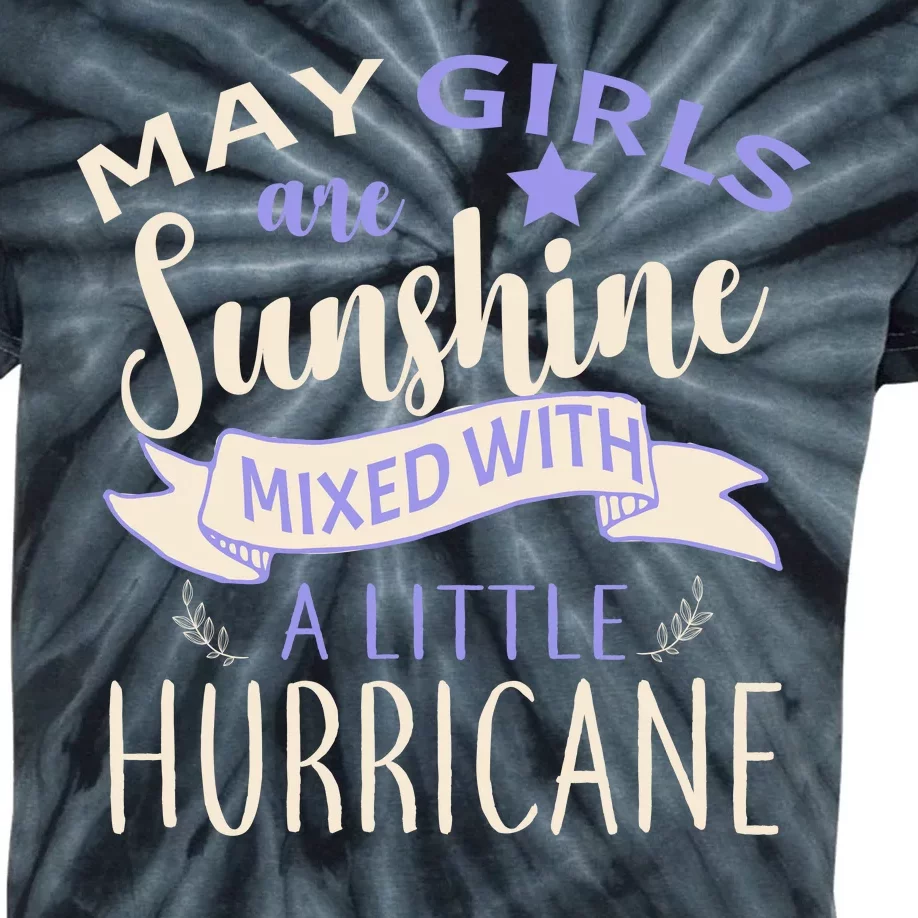 May Girls Are Sunshine Mixed With Hurricane Kids Tie-Dye T-Shirt