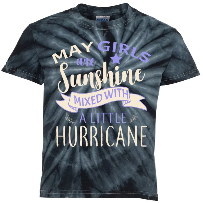 May Girls Are Sunshine Mixed With Hurricane Kids Tie-Dye T-Shirt