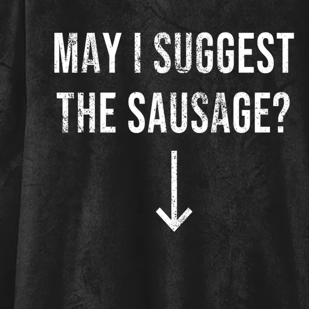 May I Suggest The Sausage Funny Hooded Wearable Blanket