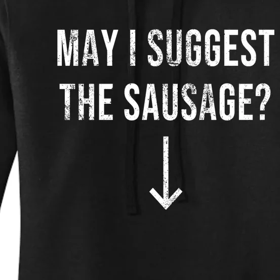 May I Suggest The Sausage Funny Women's Pullover Hoodie