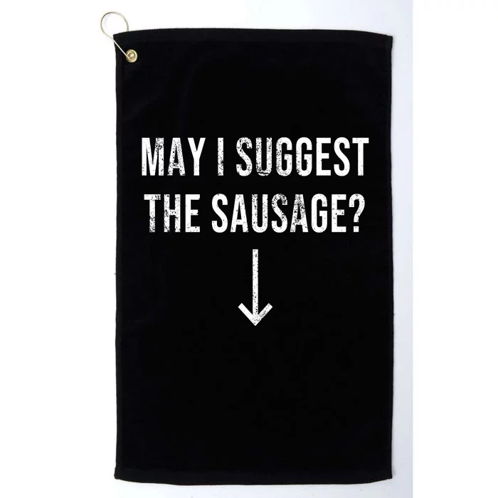 May I Suggest The Sausage Funny Platinum Collection Golf Towel