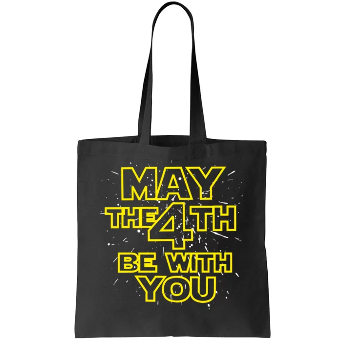 May the 4th Be With You Tote Bag