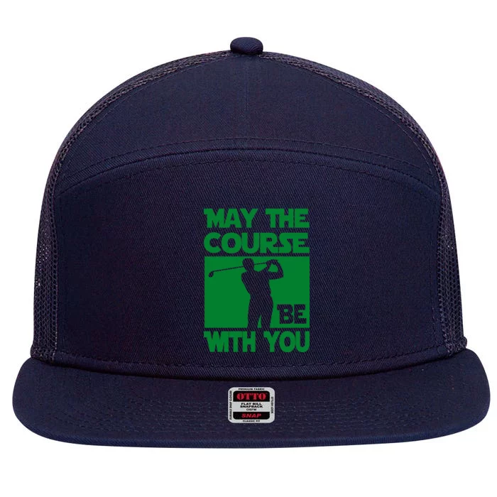 May The Course Be With You 7 Panel Mesh Trucker Snapback Hat