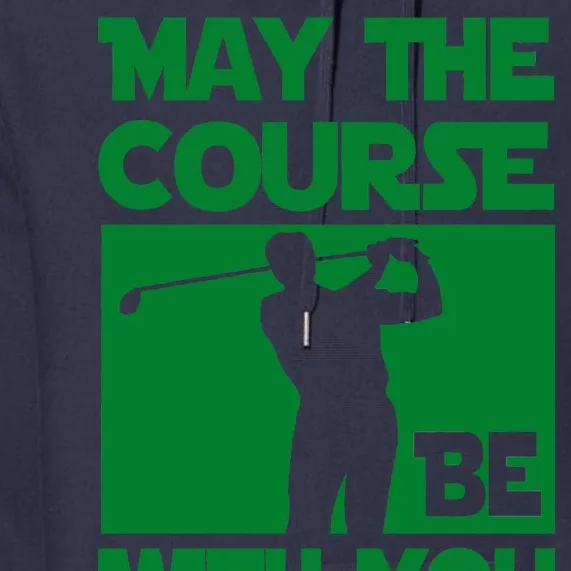 May The Course Be With You Premium Hoodie