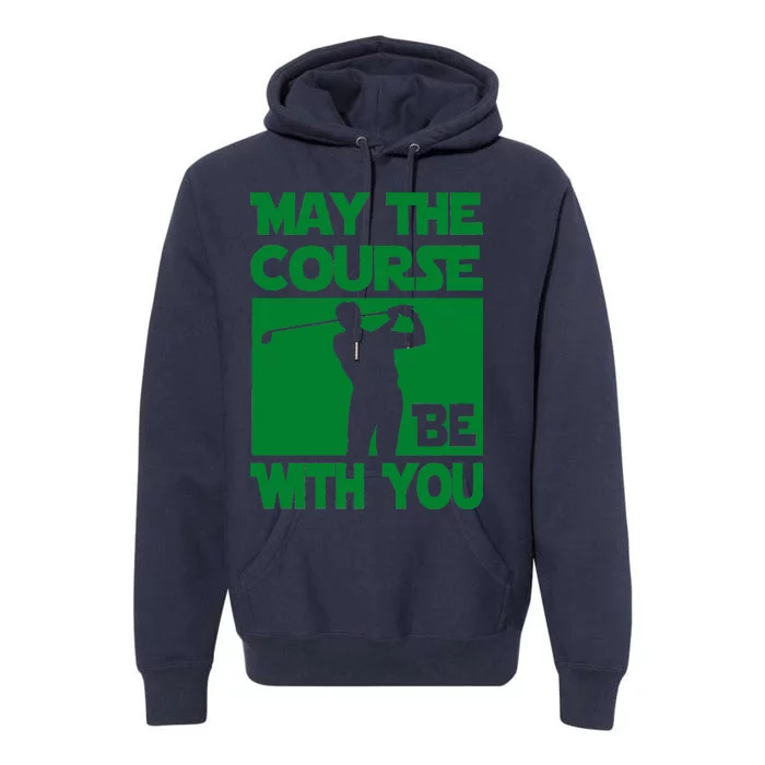 May The Course Be With You Premium Hoodie