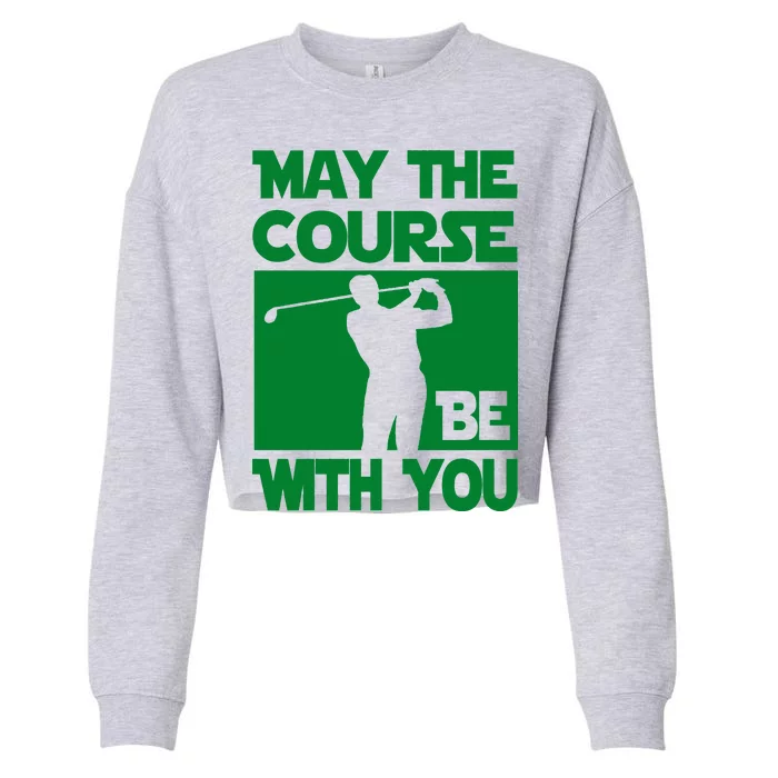 May The Course Be With You Cropped Pullover Crew