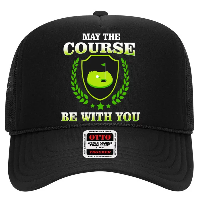 May The Course Be With You Golfing High Crown Mesh Trucker Hat