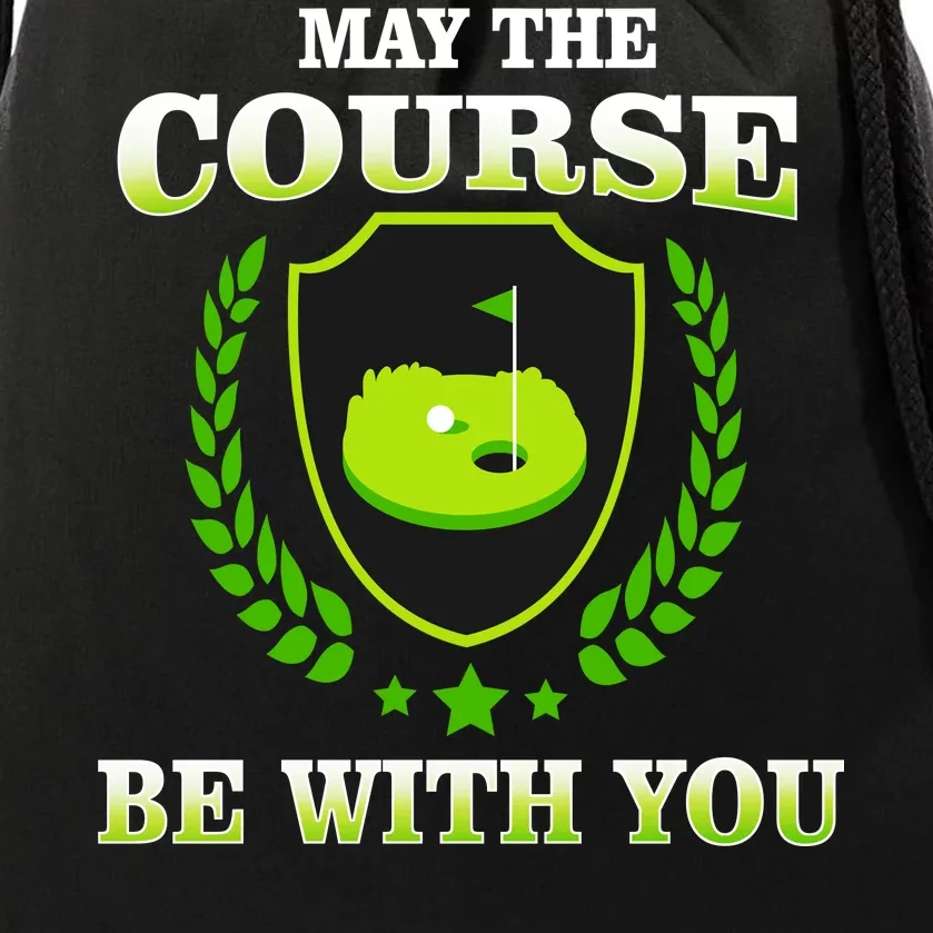 May The Course Be With You Golfing Drawstring Bag