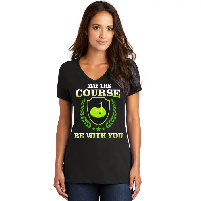 May The Course Be With You Golfing Women's V-Neck T-Shirt