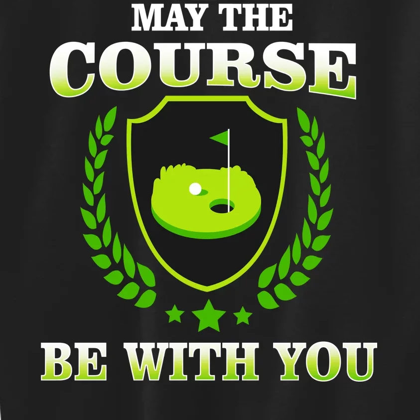 May The Course Be With You Golfing Kids Sweatshirt