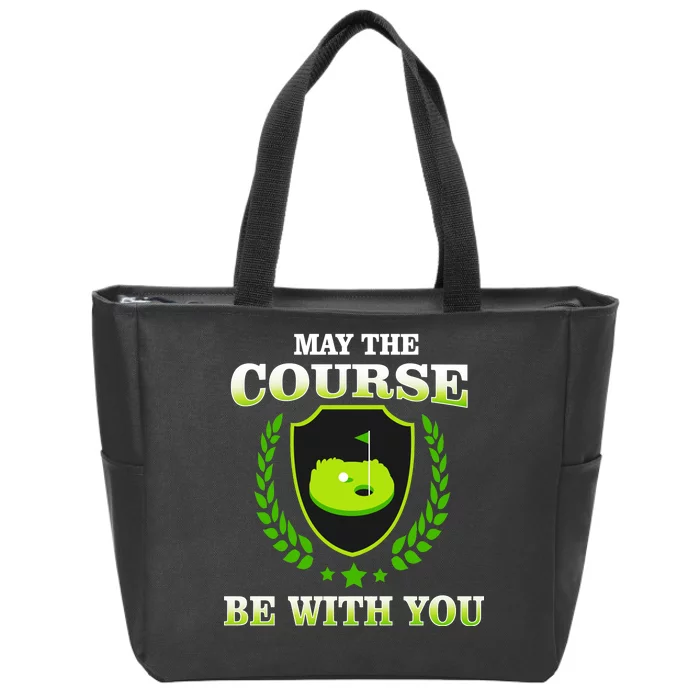 May The Course Be With You Golfing Zip Tote Bag