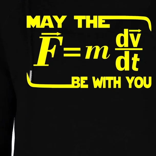 May The (F=mdv/dt) Be With You Physics Womens Funnel Neck Pullover Hood