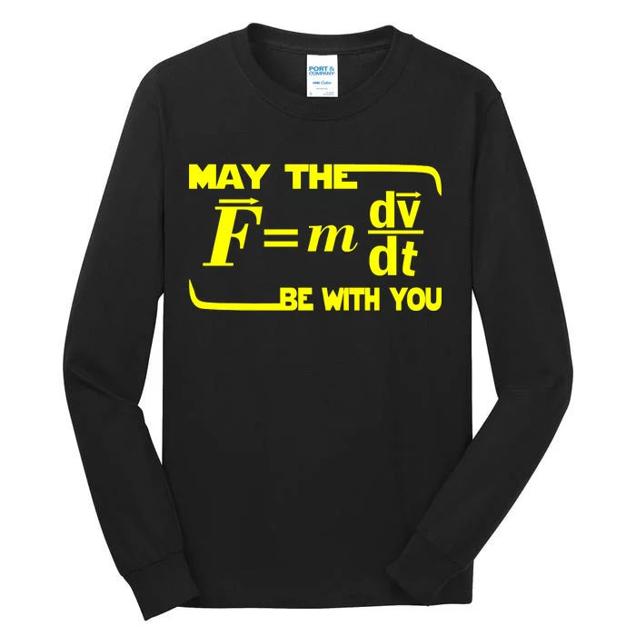 May The (F=mdv/dt) Be With You Physics Tall Long Sleeve T-Shirt