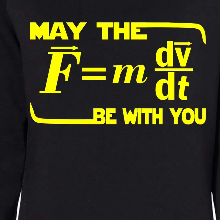 May The (F=mdv/dt) Be With You Physics Womens California Wash Sweatshirt