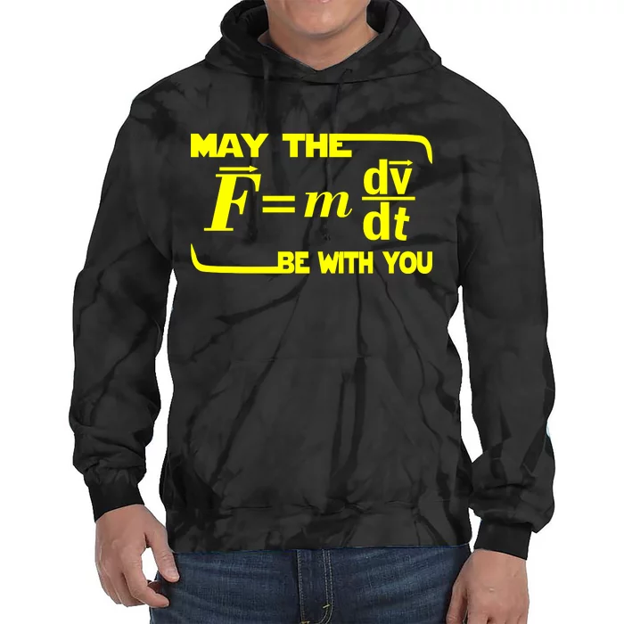 May The (F=mdv/dt) Be With You Physics Tie Dye Hoodie