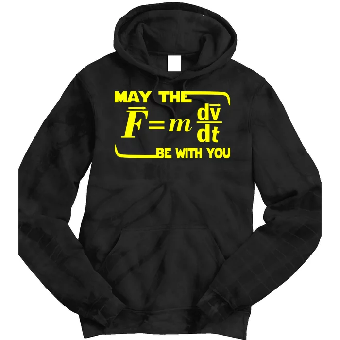 May The (F=mdv/dt) Be With You Physics Tie Dye Hoodie