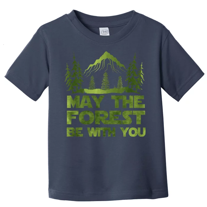 May The Forest Be With You Toddler T-Shirt