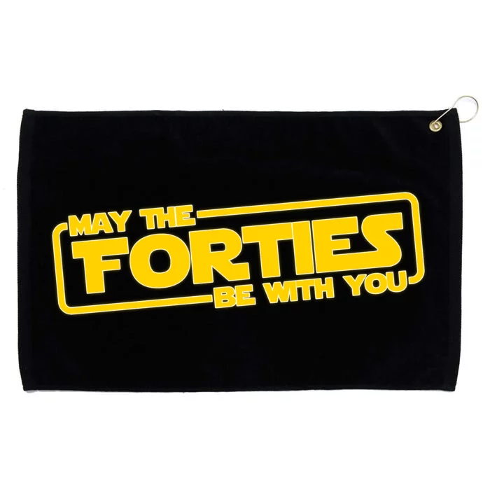 May The Forties Be With You Grommeted Golf Towel