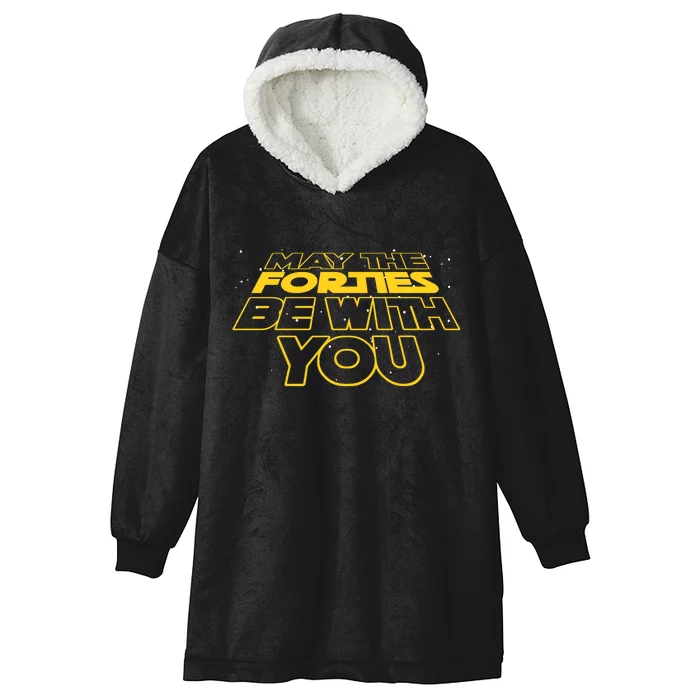 May The Forties Be With You Funny 40th Birthday Hooded Wearable Blanket