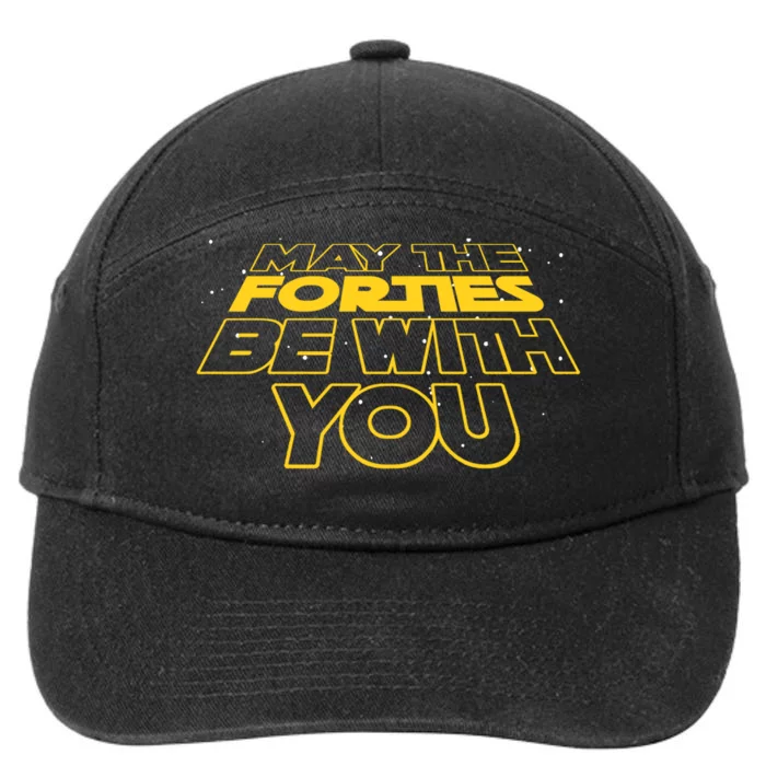 May The Forties Be With You Funny 40th Birthday 7-Panel Snapback Hat