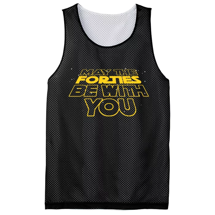 May The Forties Be With You Funny 40th Birthday Mesh Reversible Basketball Jersey Tank