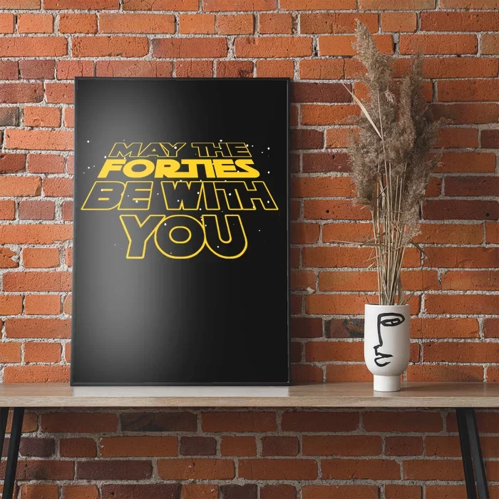 May The Forties Be With You Funny 40th Birthday Poster