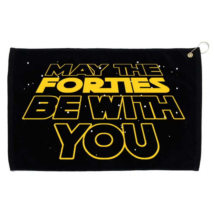 May The Forties Be With You Funny 40th Birthday Grommeted Golf Towel