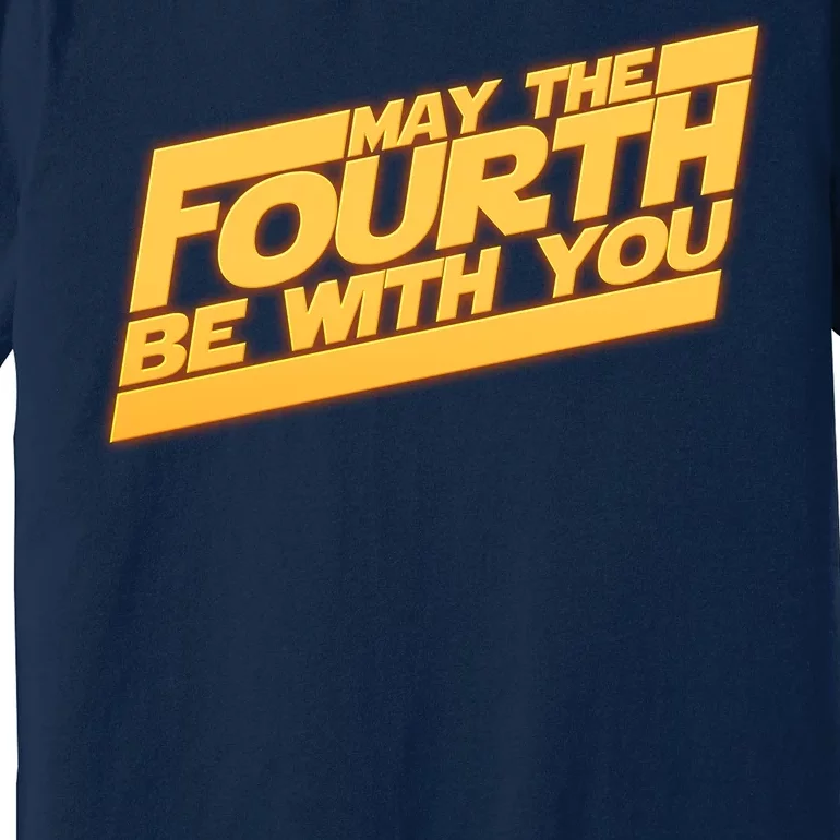 May The Fourth Be With You May 4th Premium T-Shirt