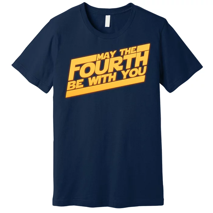 May The Fourth Be With You May 4th Premium T-Shirt