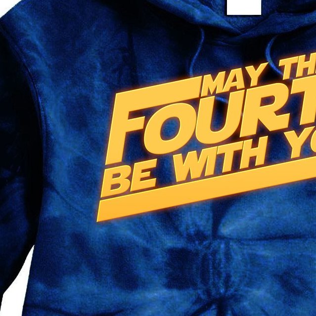 May The Fourth Be With You May 4th Tie Dye Hoodie